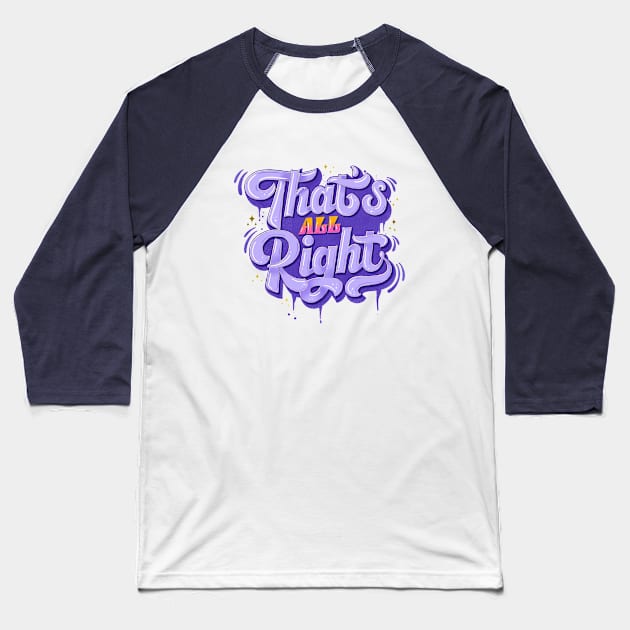 That's All Right Baseball T-Shirt by CalliLetters